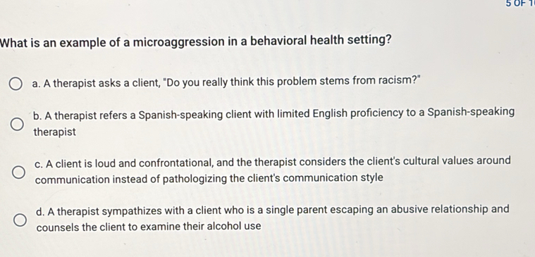 Solved: OF 1 What is an example of a microaggression in a behavioral ...