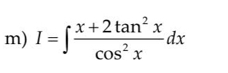 I=∈t  (x+2tan^2x)/cos^2x dx