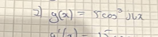 2 g(x)=5cos^3)6x
()-