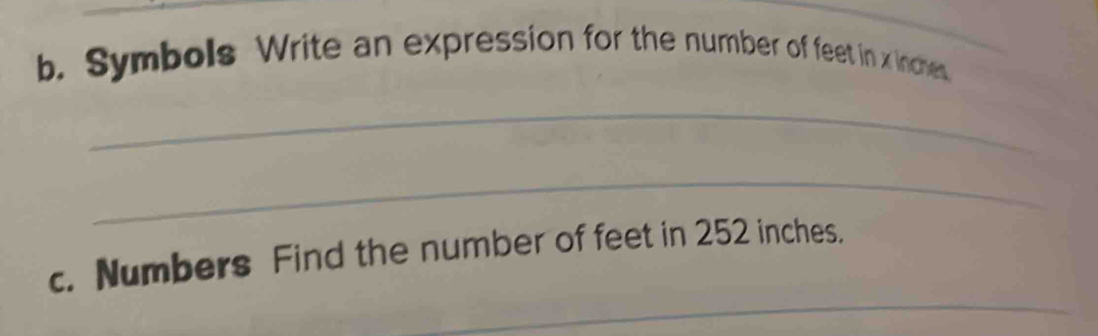 Symbols Write an expression for the number of feet in x inches. 
_ 
_ 
_ 
c. Numbers Find the number of feet in 252 inches.