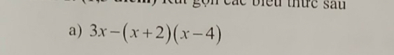 thực sau 
a) 3x-(x+2)(x-4)