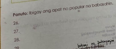 Panuto: Ibigay ang apat na popular na babasahin. 
26. 
27. 
28.