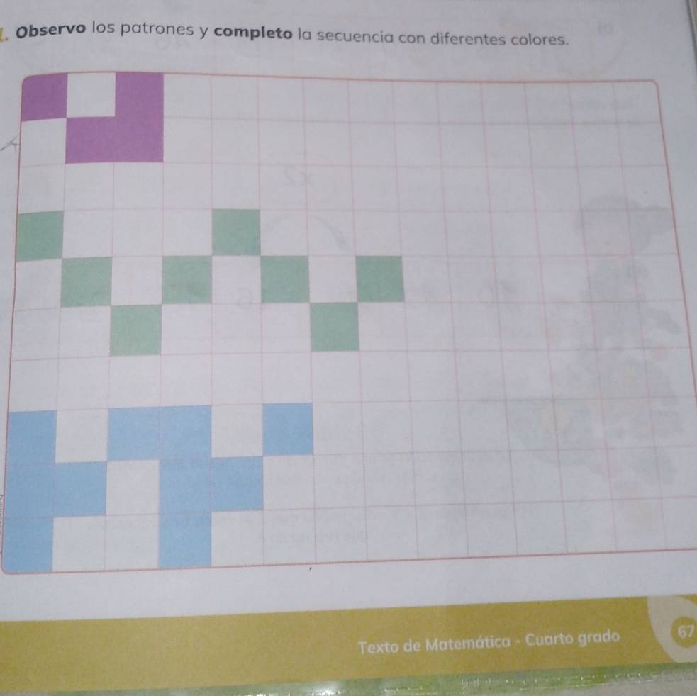 Observo los patrones y completo la secuencia con diferentes colores. 
Texto de Matemática - Cuarto grado o7