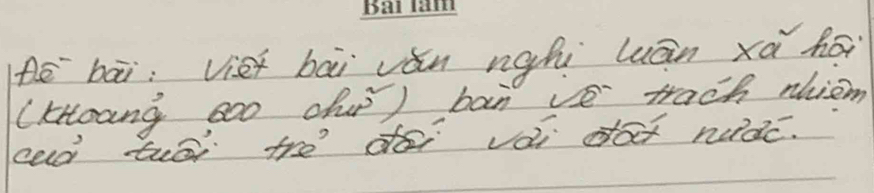 Hē bāi; vie bāi ǎn nghi luán xā hái 
LKHoang 000 hu) ban ve trach nhiem 
cad tuēi tred voi dot nidc.