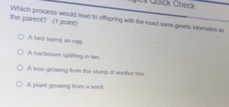 Solved: Quick Check Which process would lead to offspring with the ...