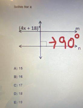 Solve for x
A) 15
B) 16
C) 17
D) 18
E) 19