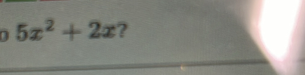 5x^2+2x ?