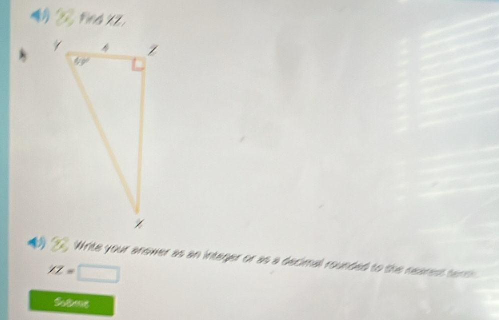 Write your anower as an integer or as a decimal rounded to the nearest ter
ZZ=□
Ste