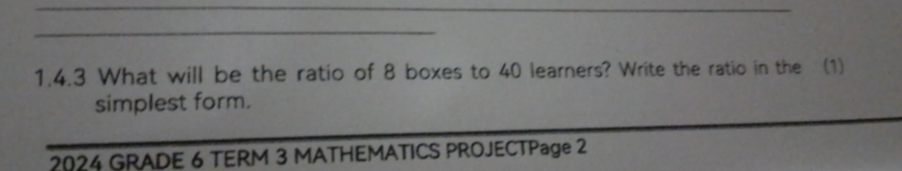 Solved: What will be the ratio of 8 boxes to 40 learners? Write the ...