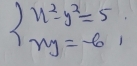 beginarrayl x^2-y^2=5 xy=-61endarray.