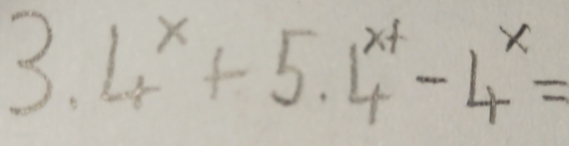 4^x+5.4^(x+)-4^x=