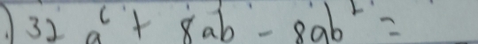 32a^c+8ab-8ab^2=