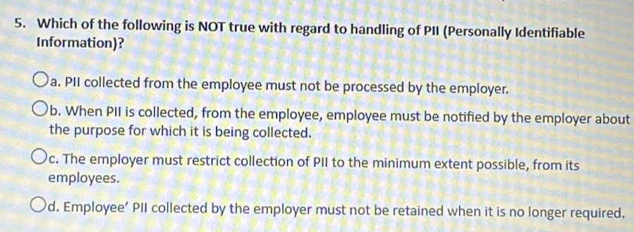 Solved: Which of the following is NOT true with regard to handling of ...
