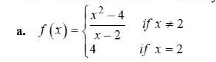 f(x)=beginarrayl  (x^2-4)/x-2 ifx!= 2 4ifx=2endarray.