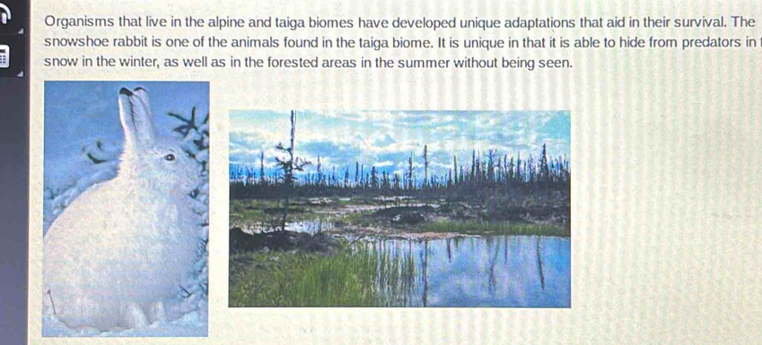 Solved: Organisms that live in the alpine and taiga biomes have ...