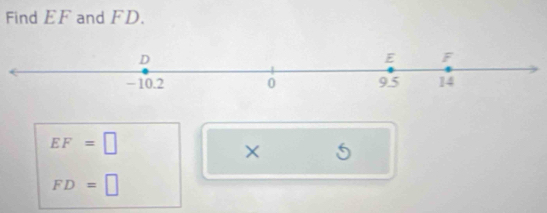 Find EF and FD.
EF=□
× 5
FD=□