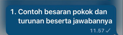 Contoh besaran pokok dan 
turunan beserta jawabannya
11.57