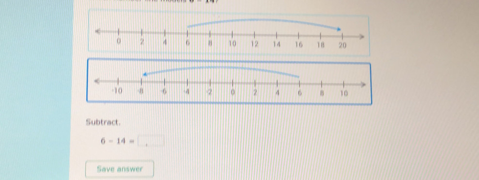 Subtract.
6-14=□
Save answer