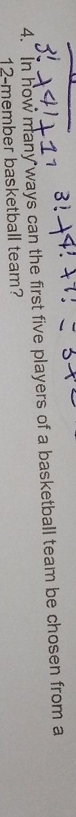 In how many ways can the first five players of a basketball team be chosen from a
12 -member basketball team?