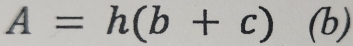 A=h(b+c) 1 x 
<