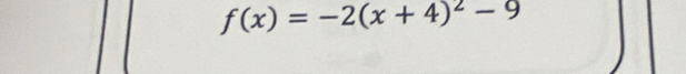 f(x)=-2(x+4)^2-9