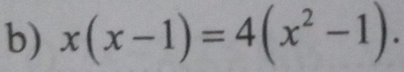 x(x-1)=4(x^2-1).