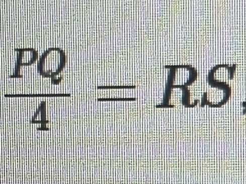  PQ/4 =RS