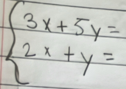 beginarrayl 3x+5y= 2x+y=endarray.