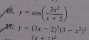 y=cos ( 3x^2/x+2 )
M. y=(3x-2)^2(3-x^2)^2
(x+1)^2