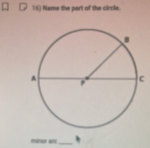 Name the part of the circle. 
minor arc_