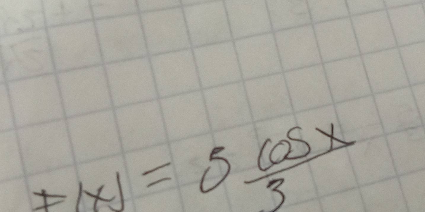 F|x|= 5cos x/3 