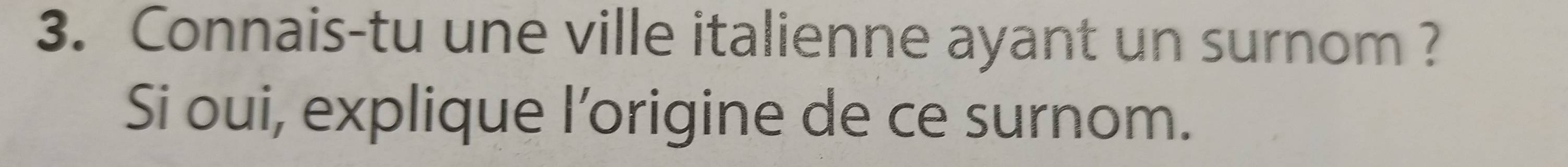 Solved: Connais-tu une ville italienne ayant un surnom ? Si oui ...