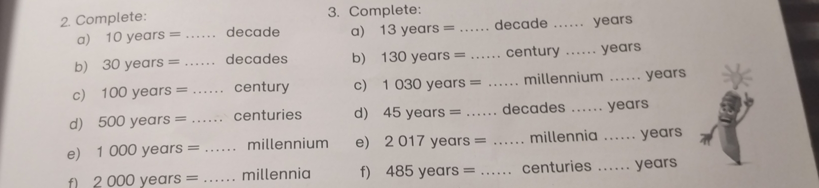 Solved: Complete: 3. Complete: a) 10 years = _ decade a) 13 years ...