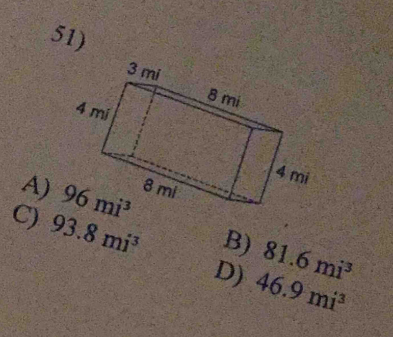 A)
C) 93.8mi^3
B) 81.6mi^3
D) 46.9mi^3