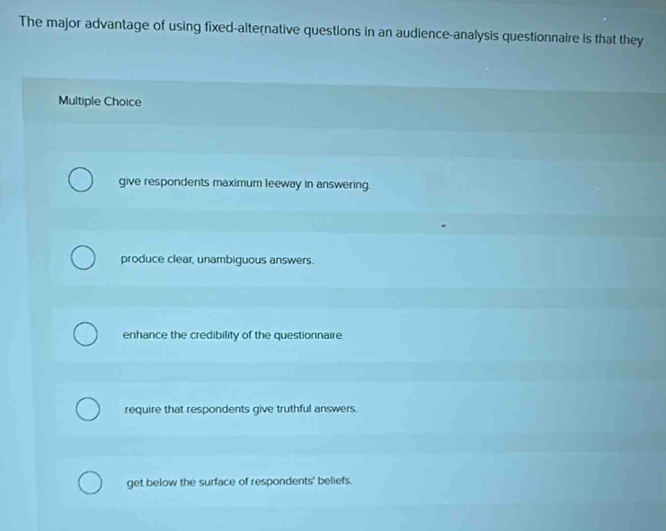 Solved: The major advantage of using fixed-alternative questions in an ...
