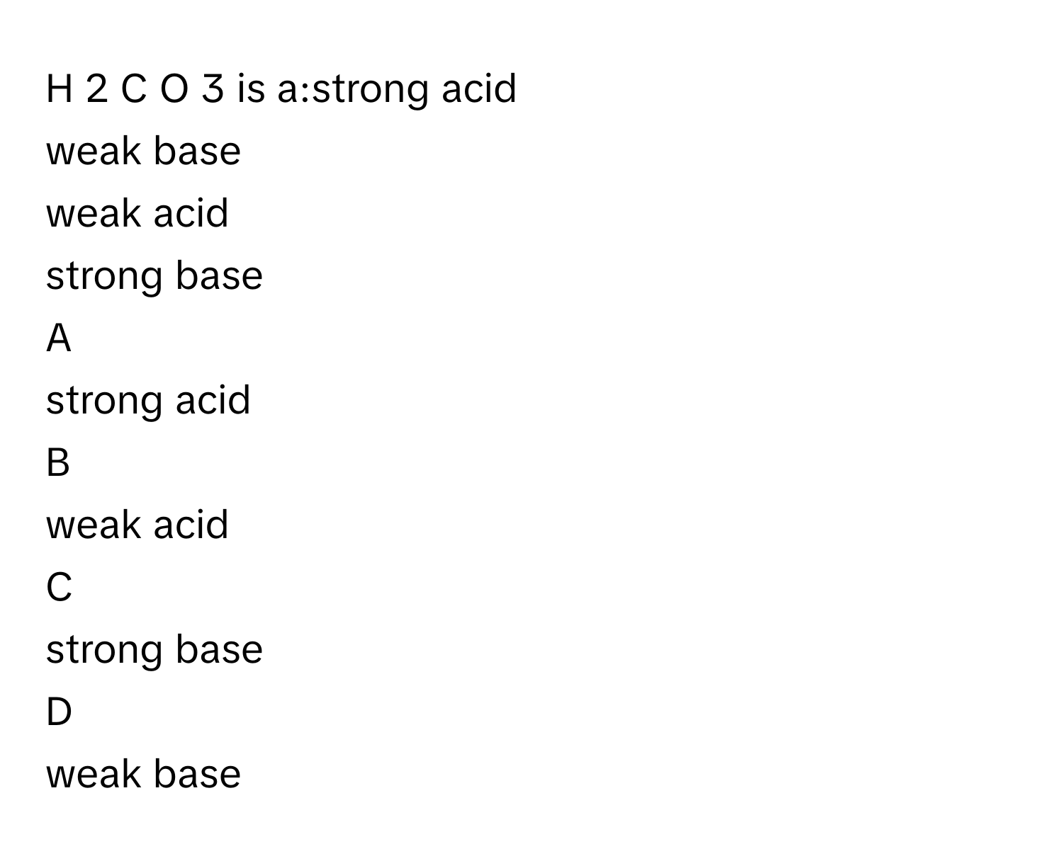 Solved: is a:strong acid weak base weak acid strong base A strong acid ...