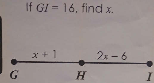 If GI=16 , find x.
I