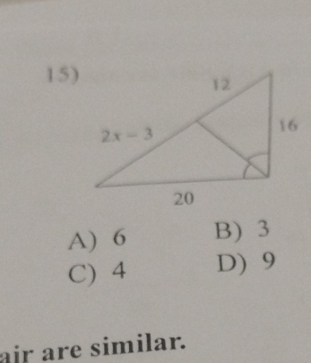 A) 6 B) 3
C) 4 D) 9
air are similar.