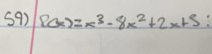 P(x)=x^3-8x^2+2x+5