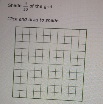 Shade  4/10  of the grid. 
Click and drag to shade.