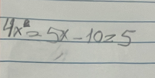 4x^2=5x-10=5