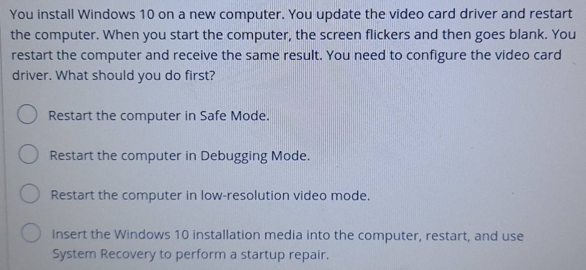 Solved: You install Windows 10 on a new computer. You update the video ...