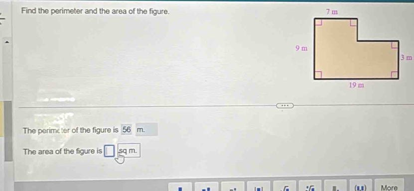 Find the perimeter and the area of the figure.
3 m
The perimcter of the figure is 56 m. 
The area of the figure is □ .sq m. 
F_o sqrt() I. (1,1) More