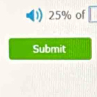 25% of 
Submit