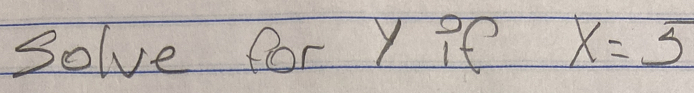 Solve for Y if x=5