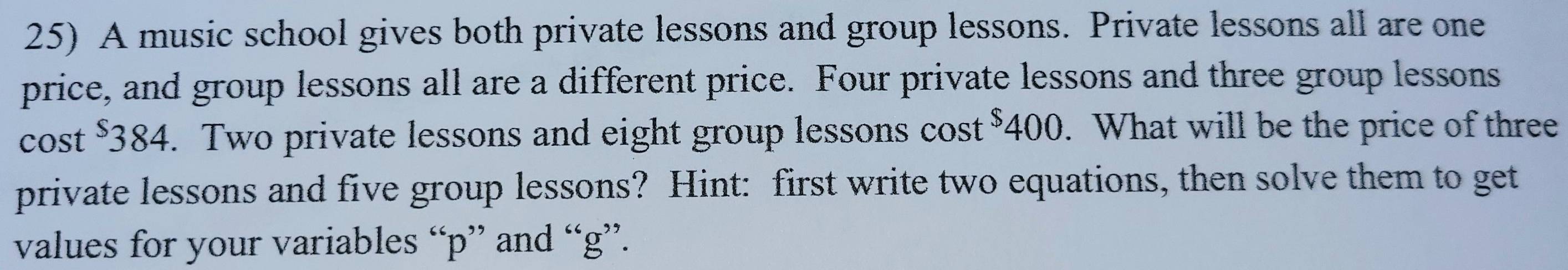 Solved: A music school gives both private lessons and group lessons ...