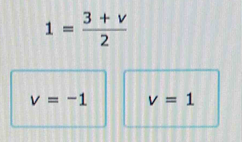 1= (3+v)/2 
v=-1
v=1