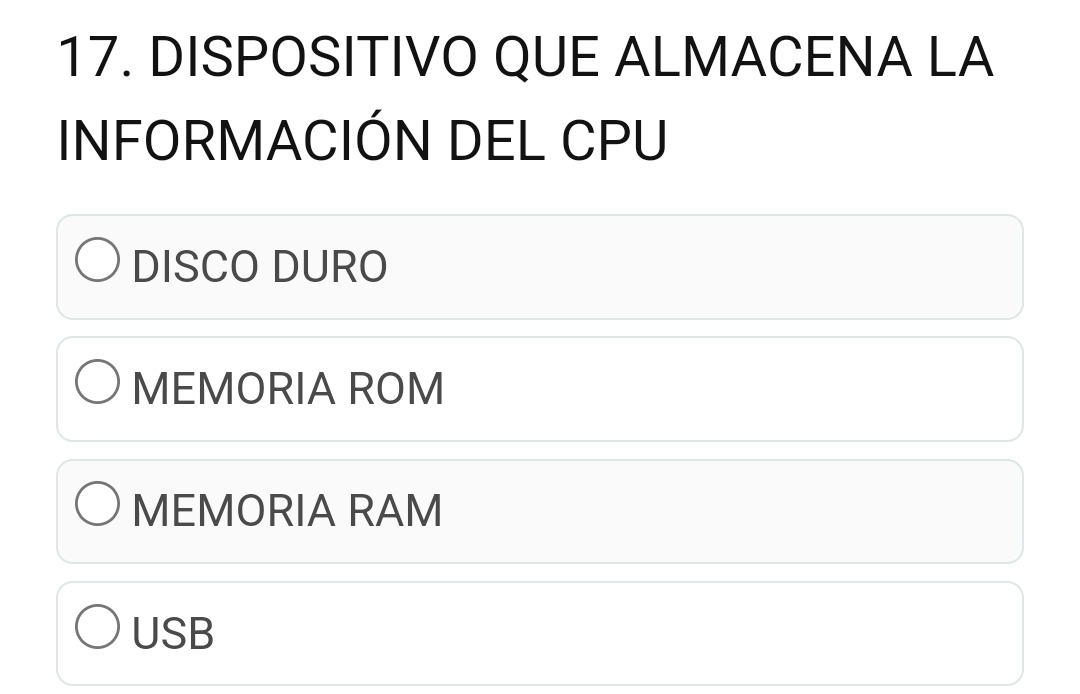 DISPOSITIVO QUE ALMACENA LA
INFORMACIÓN DEL CPU
DISCO DURO
MEMORIA ROM
MEMORIA RAM
USB