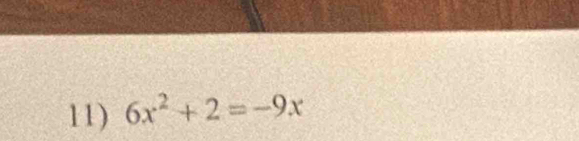 6x^2+2=-9x