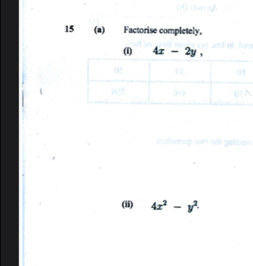 15  (a) Factorise completely,
(ii) 4x^2-y^2.